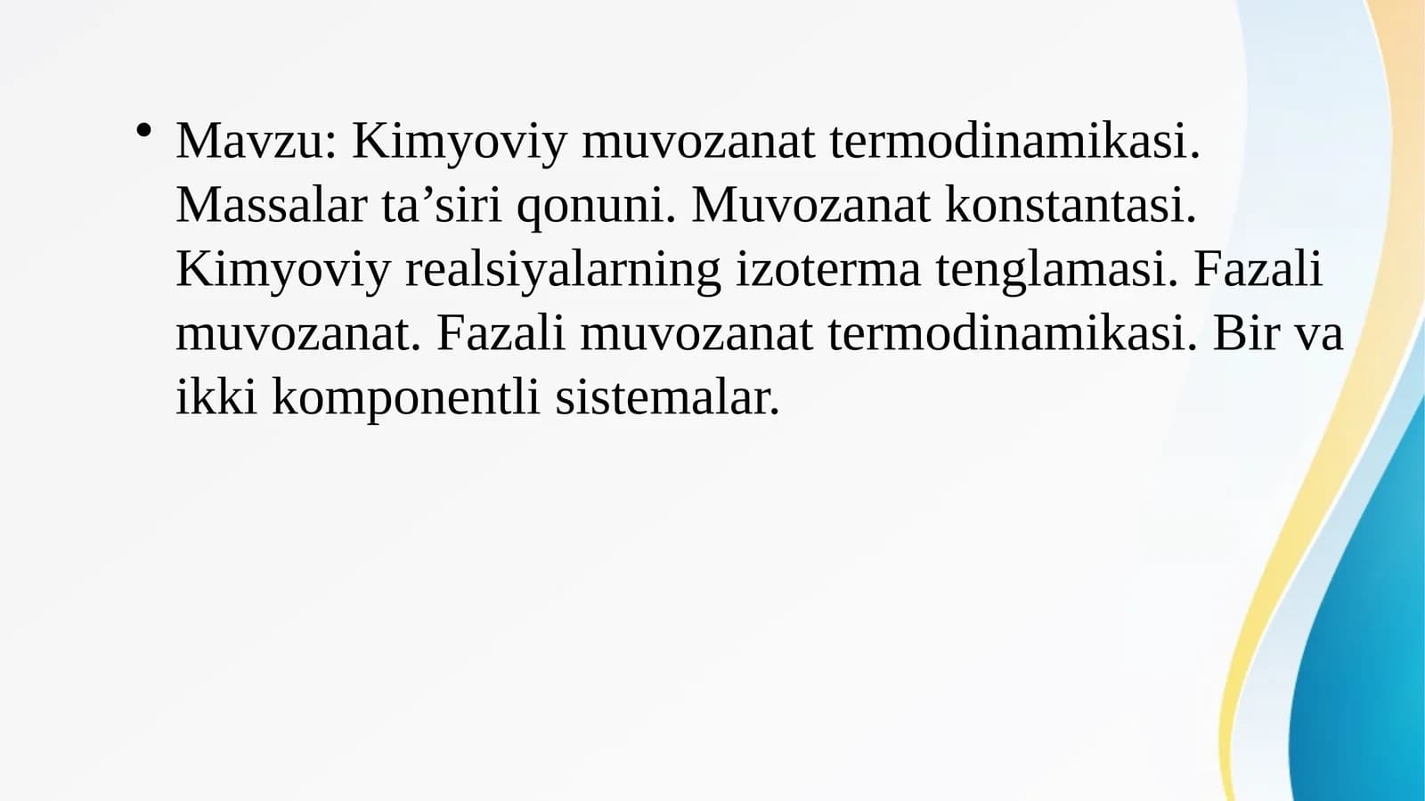 Kimyoviy muvozanat termodinamikasi. Massalar ta’siri qonuni. Muvozanat konstantasi. Kimyoviy realsiyalarning izoterma tenglamasi. Fazali muvozanat. Fazali muvozanat termodinamikasi. Bir va ikki komponentli sistemalar.