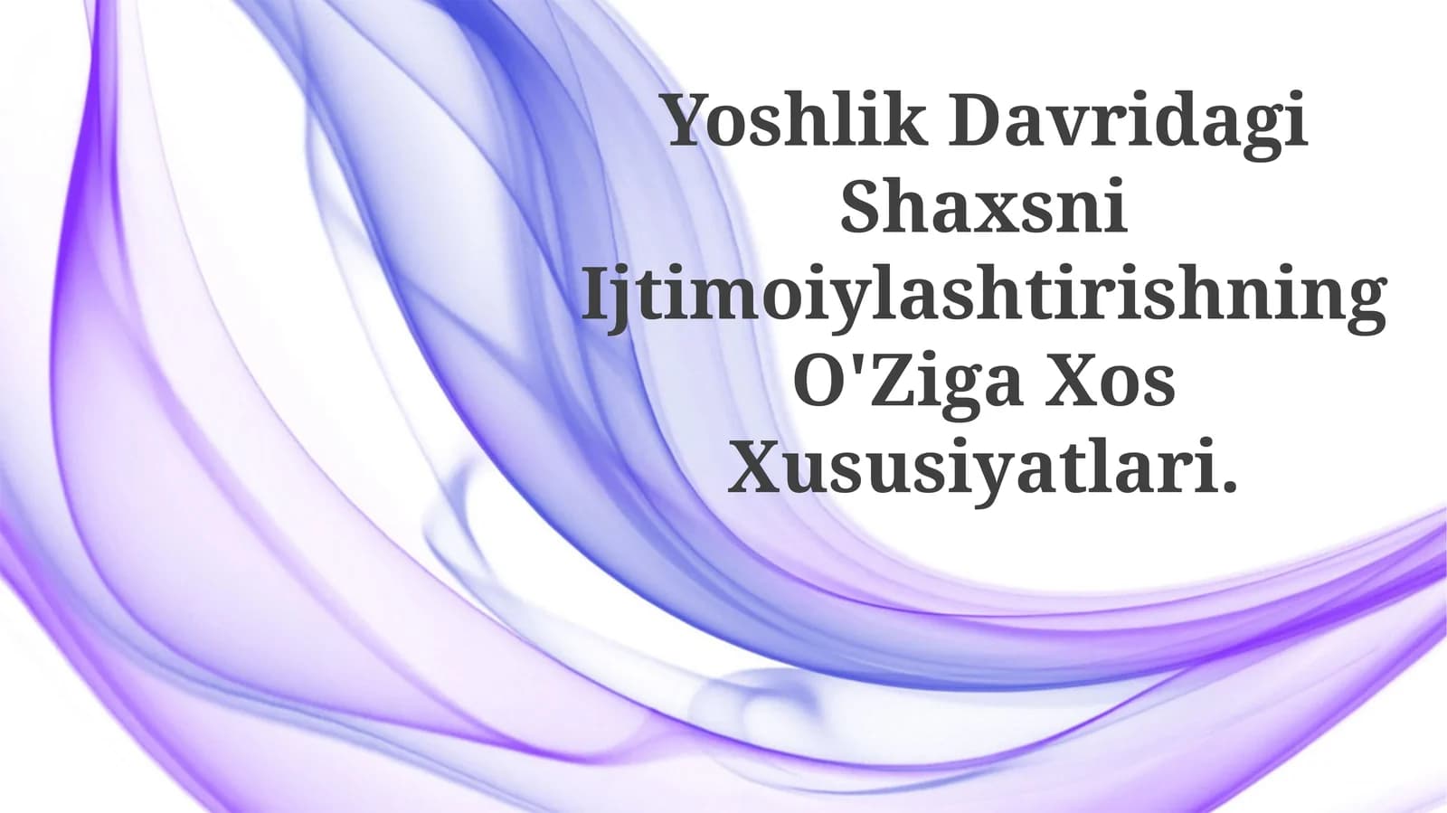 Yoshlik Davridagi Shaxsni Ijtimoiylashtirishning O'Ziga XosXususiyatlari