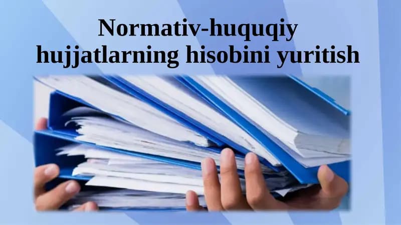 Normativ-huquqiyhujjatlarninghisobiniyuritish