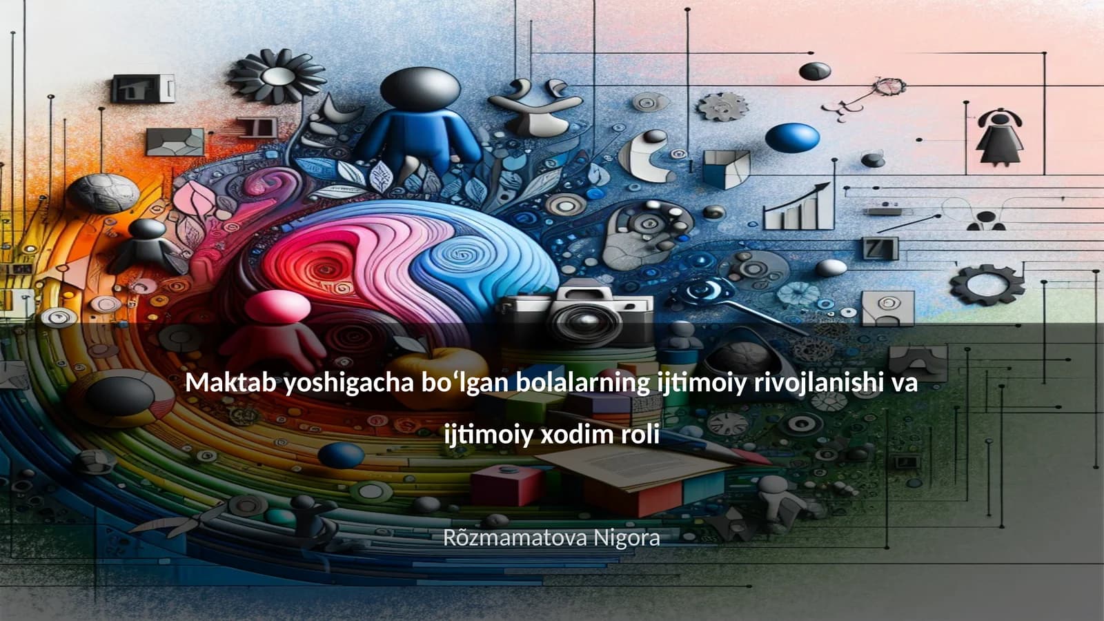 Maktab yoshigacha boʻlgan bolalarning ijtimoiy rivojlanishi va ijtimoiy xodim roli