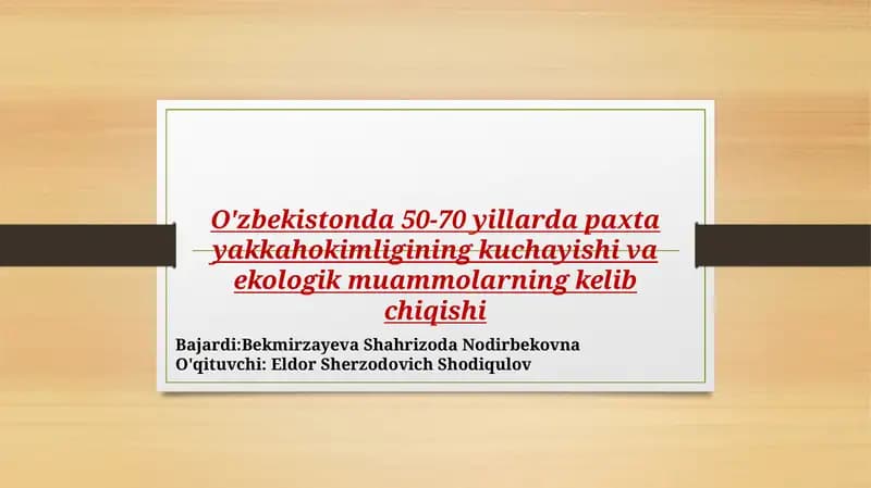 O'zbekistonda 50-70 yillarda paxta yakkahokimligining kuchayishi va ekologik muammolarning kelib chiqishi