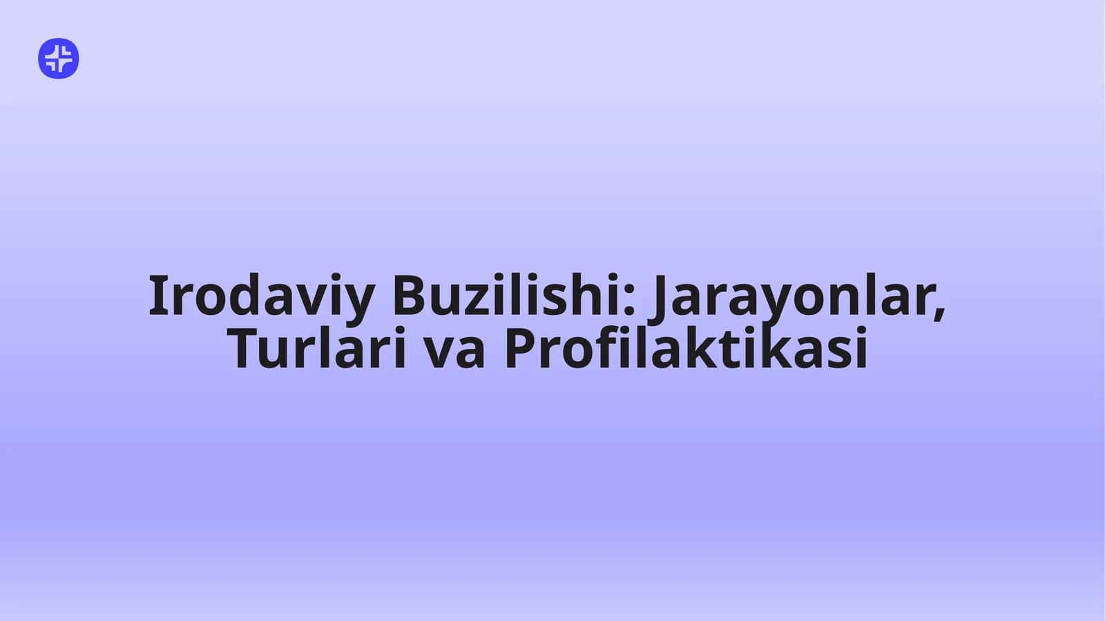 Irodaviy Buzilishi: Jarayonlar, Turlari va Profilaktikasi