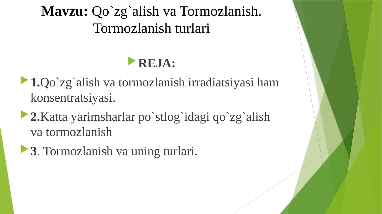Qo`zg`alish va Tormozlanish. Tormozlanish turlari