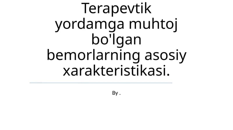 Terapevtik yordamga muhtoj bo'lgan bemorlarning asosiy xarakteristikasi