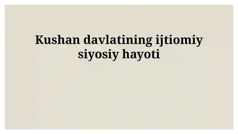 Kushan davlatining ijtiomiy siyosiy hayoti