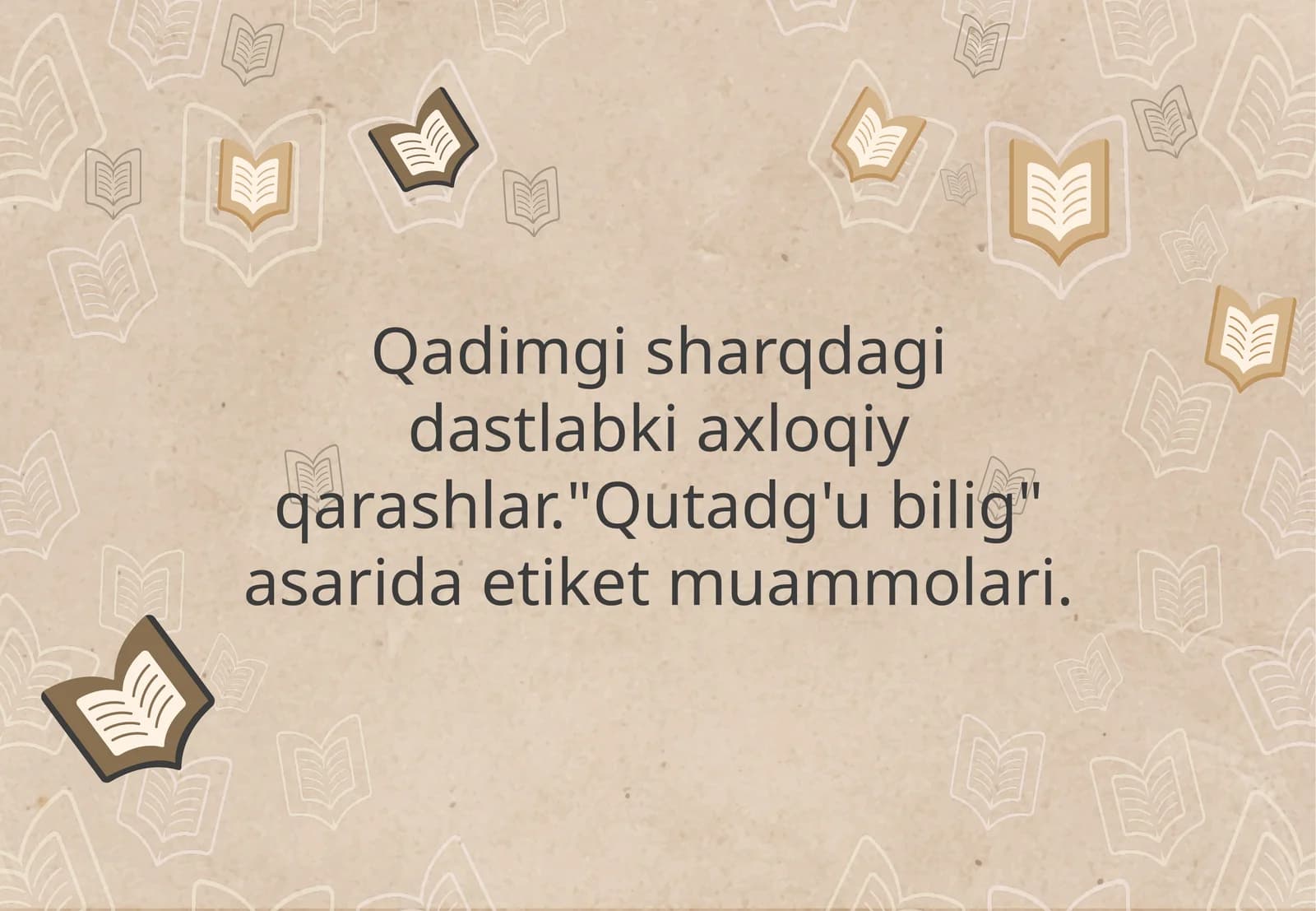 Qadimgi sharqdagi dastlabki axloqiy qarashlar."Qutadg'u bilig" asarida etiket muammolari.