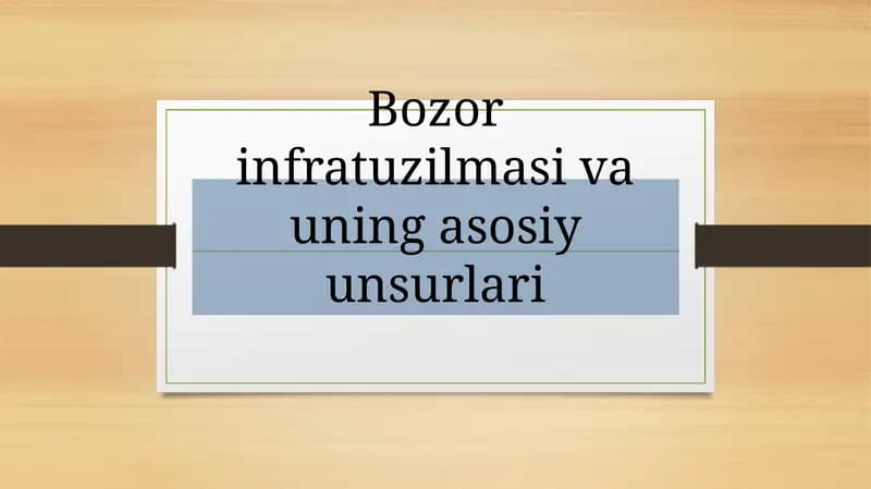 Bozor infratuzilmasi va uning asosiy unsurlari