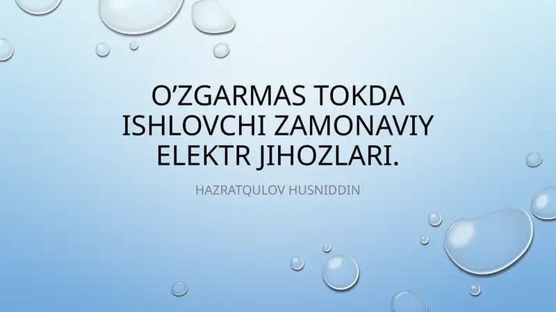 O’zgarmast oqda ishlovchi zamonaviy elektr jihozlari
