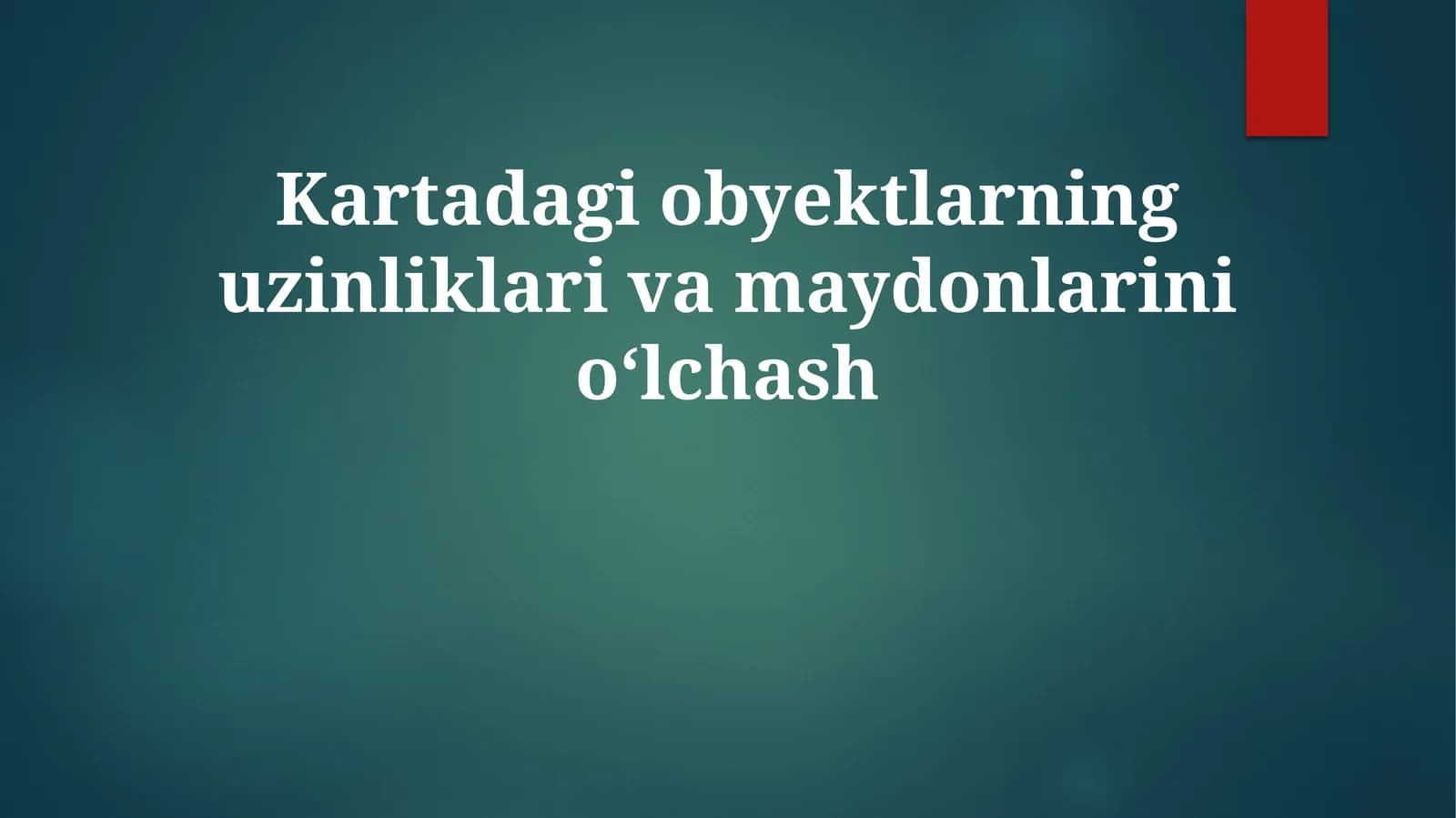 Kartadagiobyektlarninguzinliklarivamaydonlarinioʻlchash