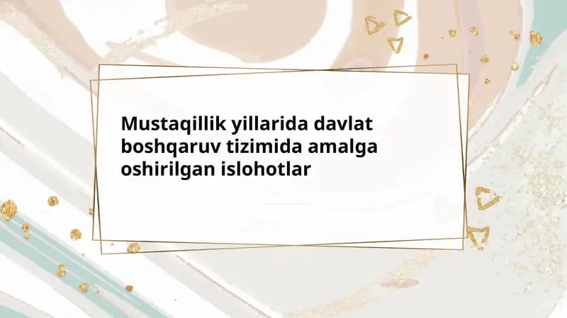 Mustaqillik yillarida davlat boshqaruv tizimida amalga oshirilgan islohotlar