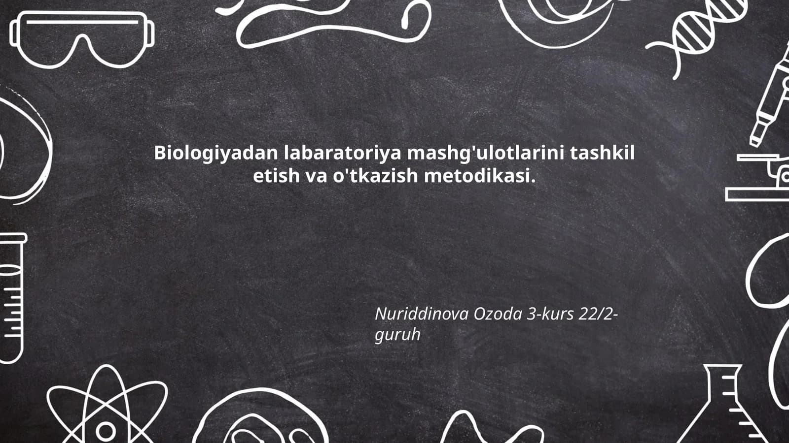 Biologiyadan labaratoriya mashg'ulotlarini tashkil etish va o'tkazish metodikasi