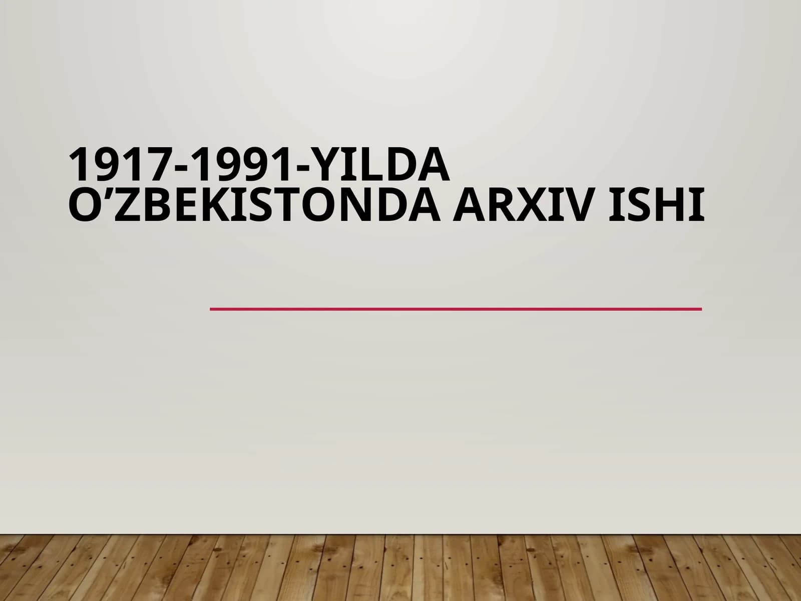 1917-1991-yilda O’zbekistonda arxiv ishi