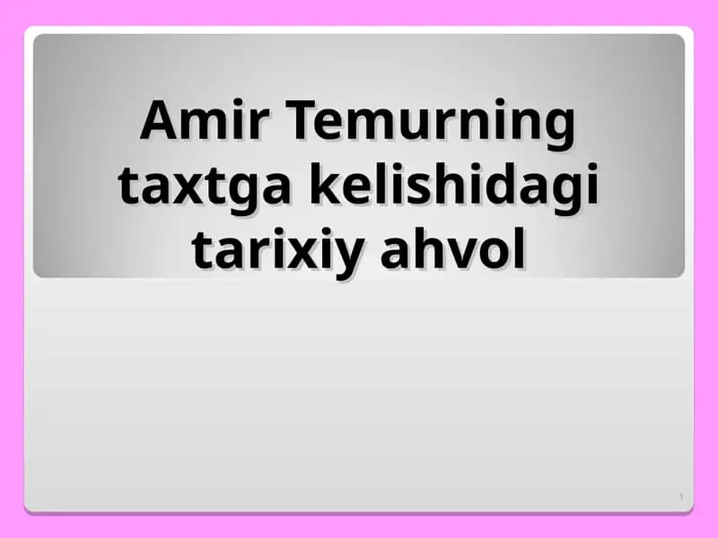 Amir Temurning taxtga kelishidagi tarixiy ahvol