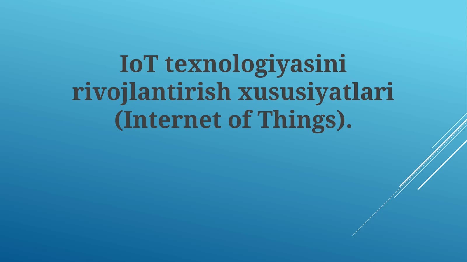 IoT texnologiyasini rivojlantirish xususiyatlari (Internet of Things)