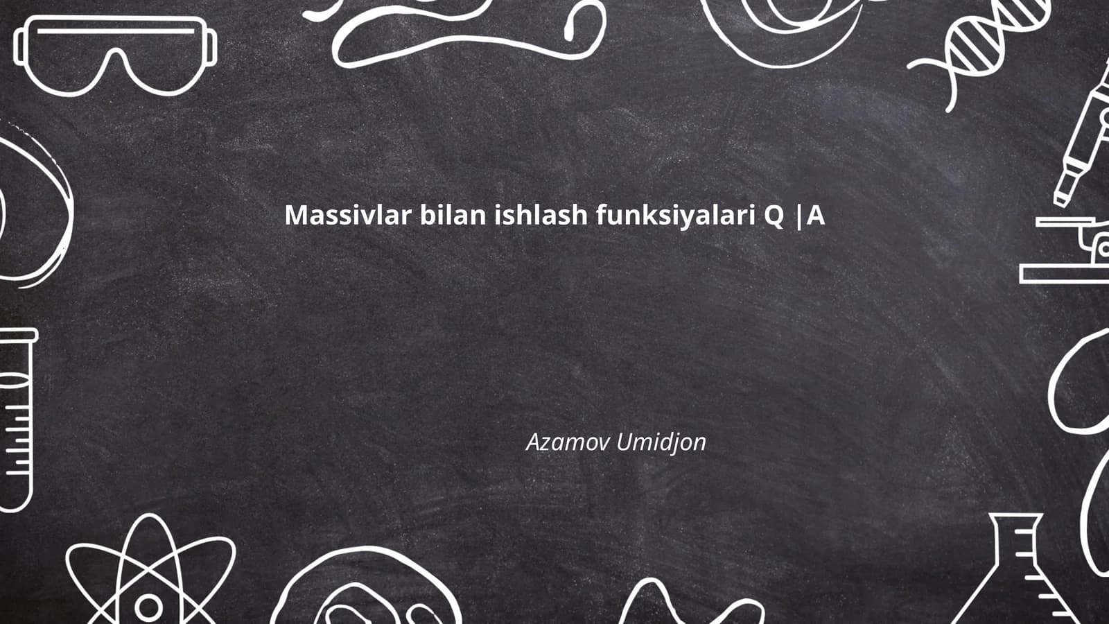 Massivlar bilan ishlash funksiyalari Q |A