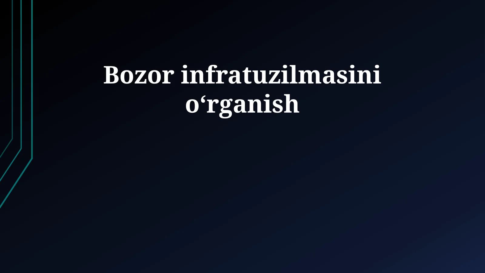 Bozor infratuzilmasini o‘rganish