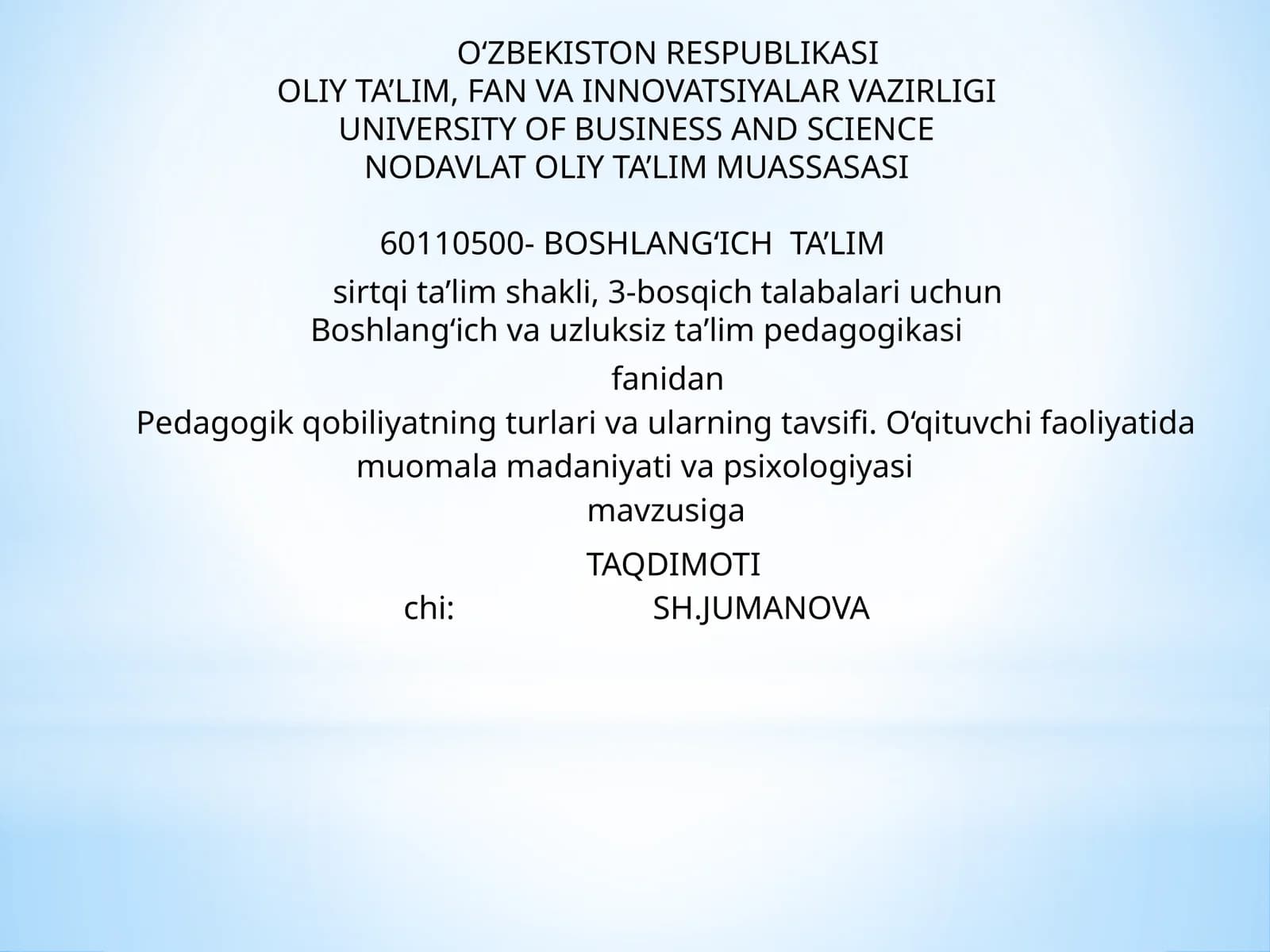 Pedagogik qobiliyatning turlari va ularning tavsifi. O‘qituvchi faoliyatida muomala madaniyati va psixologiyasi