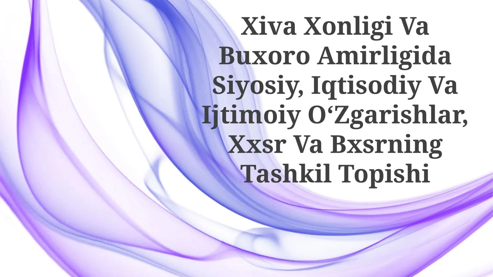 Xiva Xonligi Va Buxoro Amirligida Siyosiy, Iqtisodiy Va Ijtimoiy OʻZgarishlar, Xxsr Va BxsrningTashkilTopishi