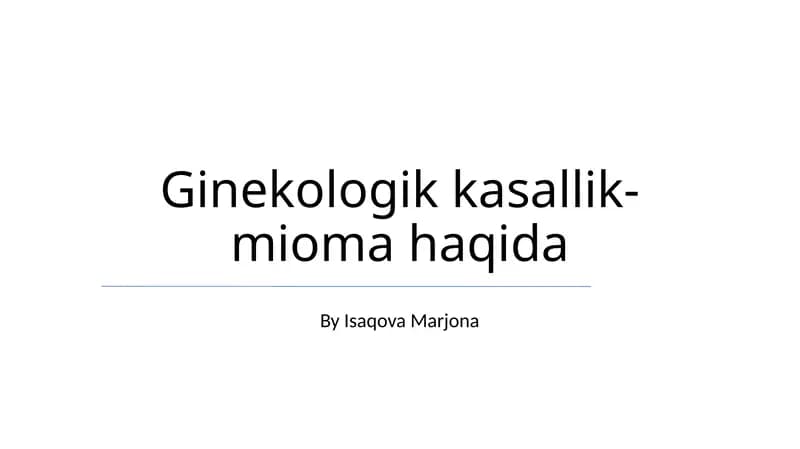 Ginekologik kasallik-mioma haqida