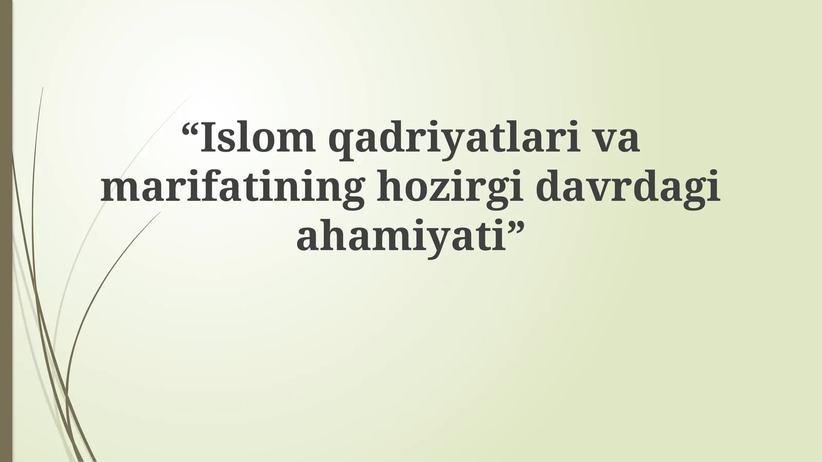 Islom qadriyatlarining hozirgi davrdagi ahamiyati