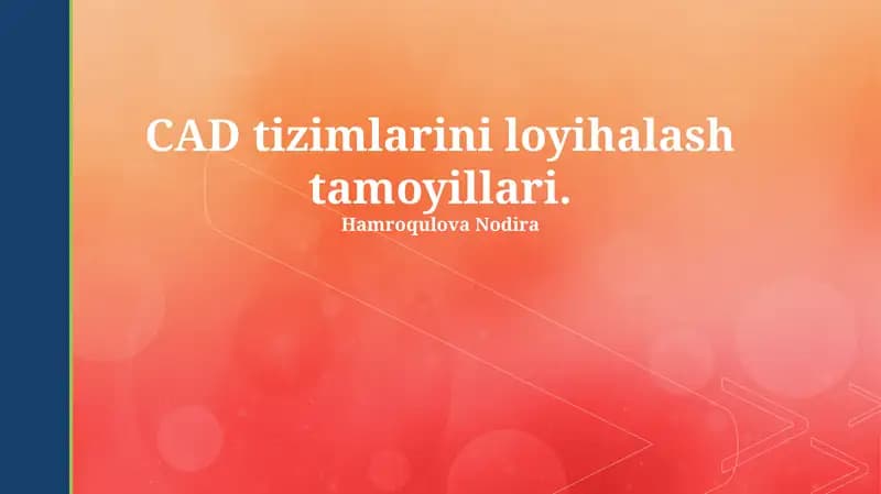 CAD Tizimlarini Loyihalash Tamoyillari
