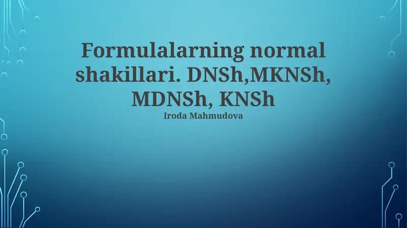 Formulalarning normal shakillari. DNSh,MKNSh, MDNSh, KNSh