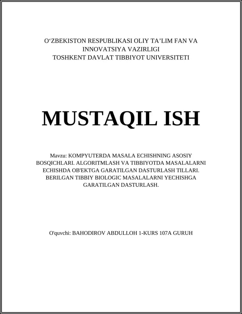 KOMPYUTERDA MASALA ECHISHNING ASOSIY BOSQICHLARI. ALGORITMLASH VA TIBBIYOTDA MASALALARNI ECHISHDA OB'EKTGA GARATILGAN DASTURLASH TILLARI