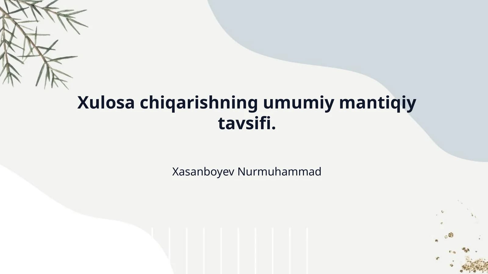 Xulosa chiqarishning umumiy mantiqiy tavsifi.