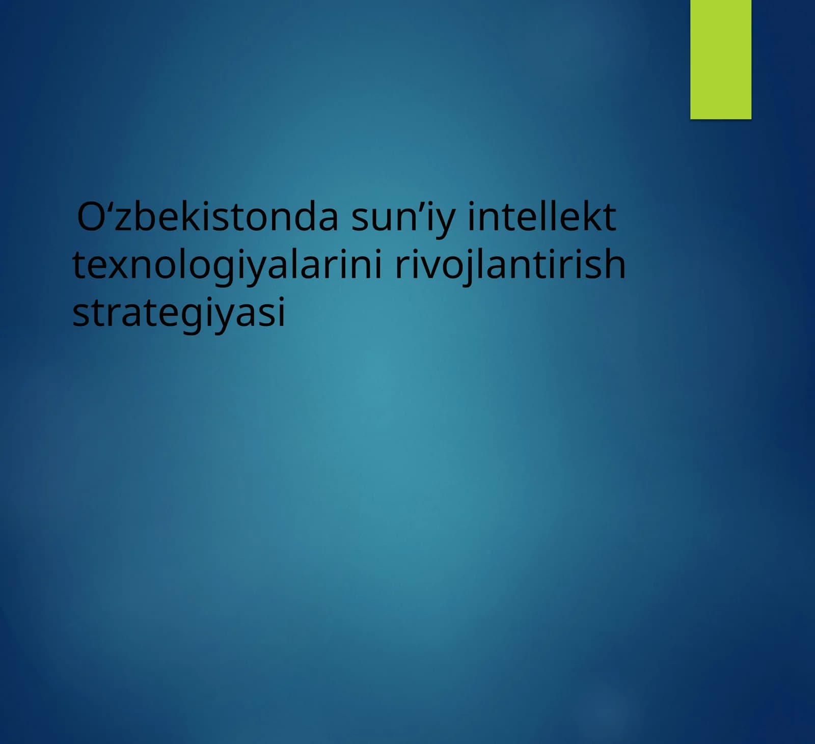 O‘zbekistonda sun’iy intellekt texnologiyalarini rivojlantirish strategiyasi