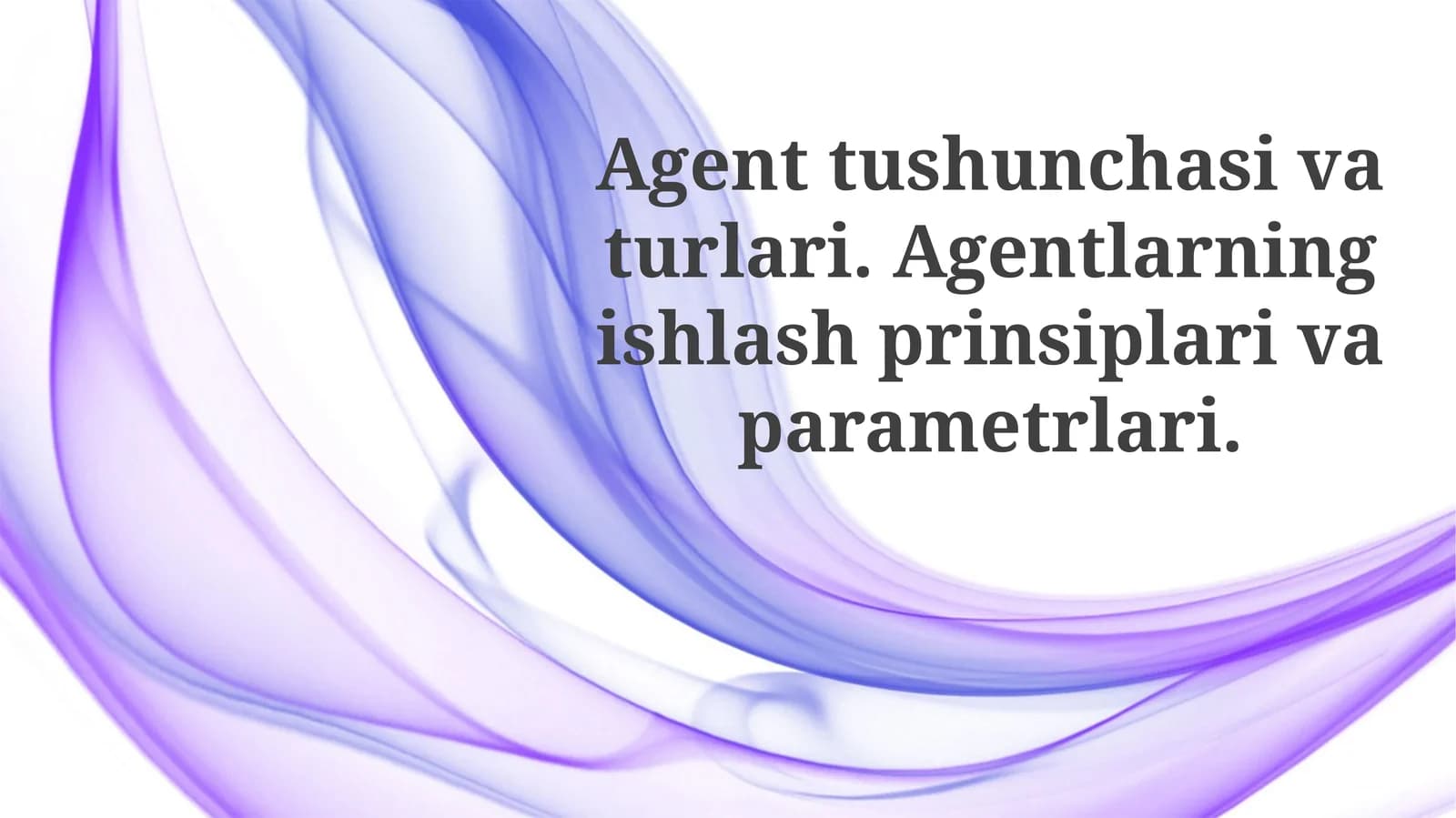 Agentlar: Tushuncha, Turlari va Arxitekturalari