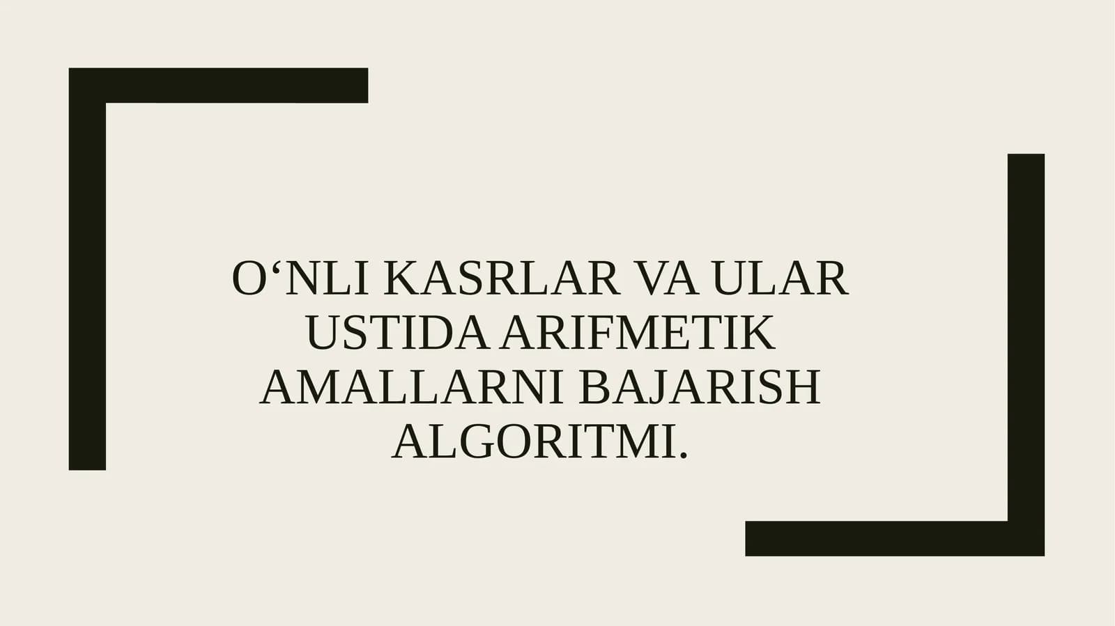 O‘nlik asrlar va ular ustida arifmetika mallarni bajarish algoritmi