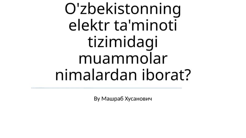 O'zbekistonning elektr ta'minoti tizimidagi muammolar