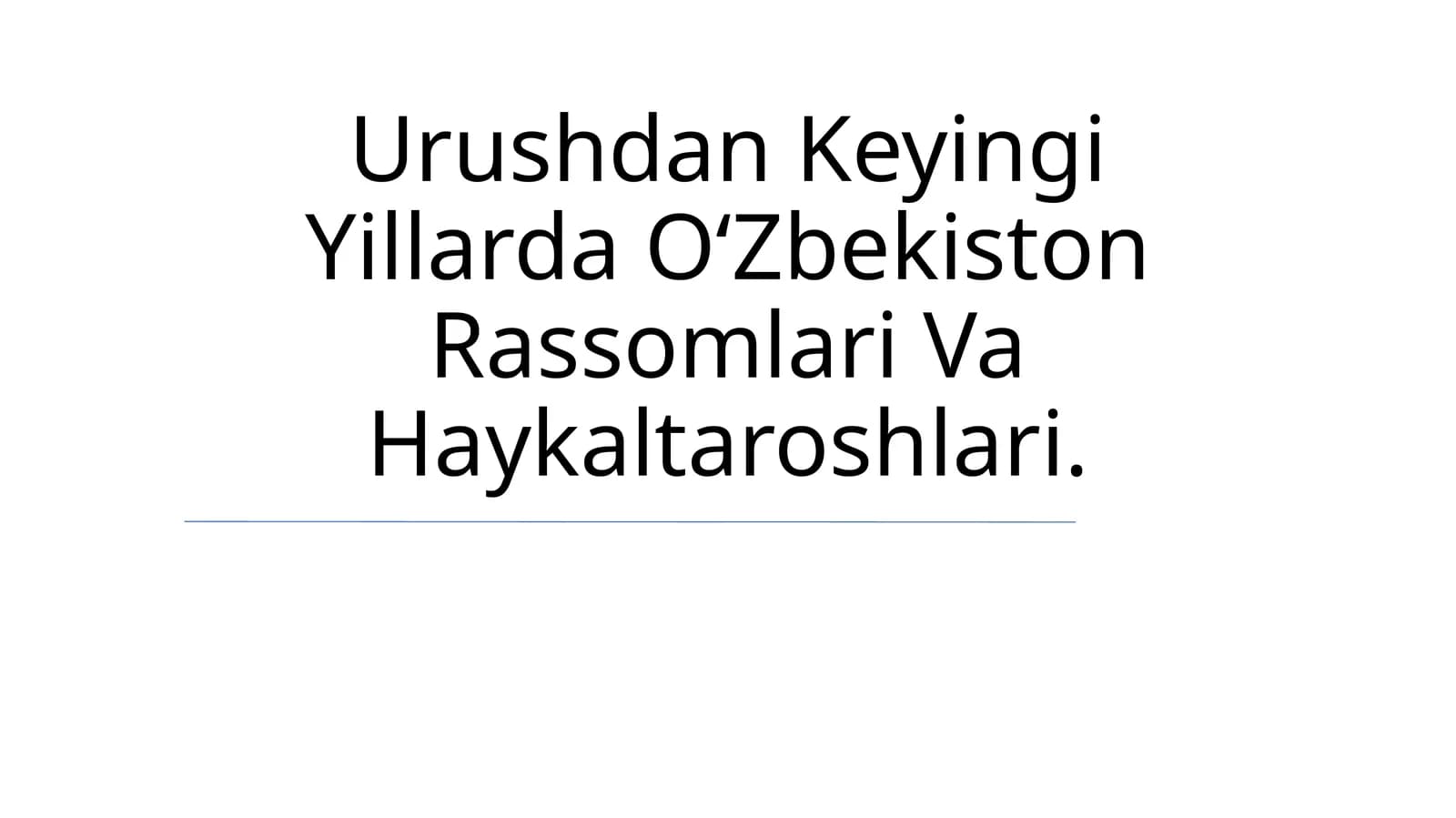 Urushdan Keyingi Yillarda OʻZbekiston Rassomlari Va Haykaltaroshlari