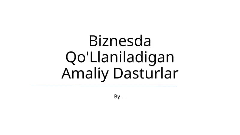 Biznesda Qo'Llaniladigan Amaliy Dasturlar