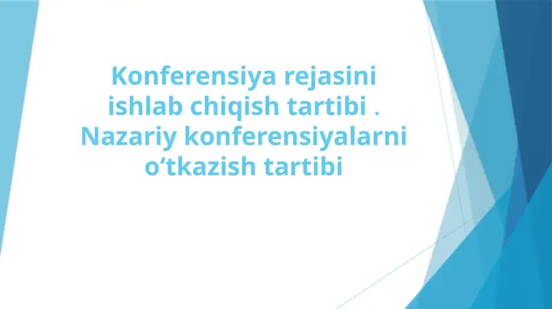 Konferensiya rejasini ishlab chiqish tartibi . Nazariy konferensiyalarni o‘tkazish tartibi