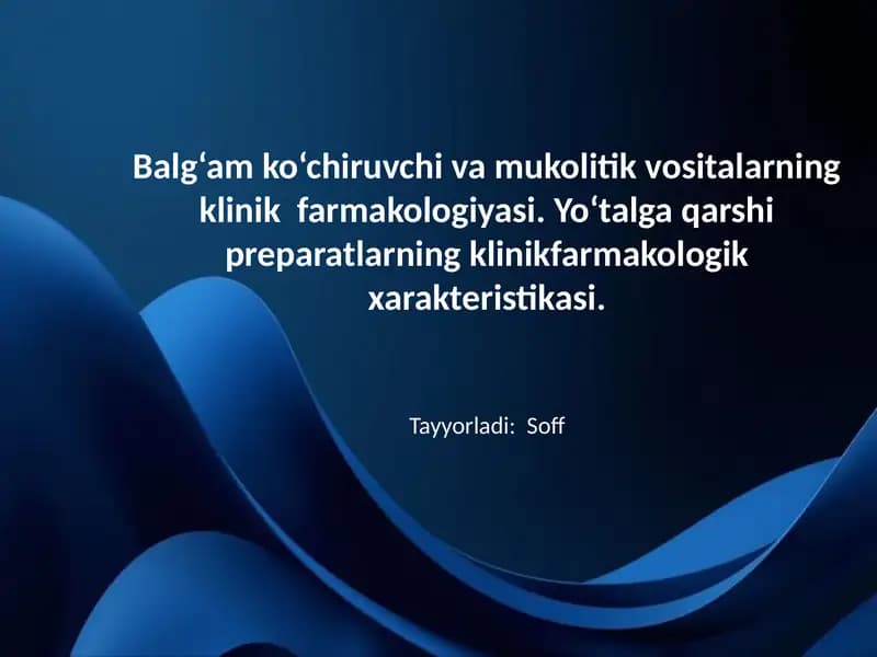 Balg‘am ko‘chiruvchi va mukolitik vositalarning klinik 
farmakologiyasi. Yo‘talga qarshi preparatla