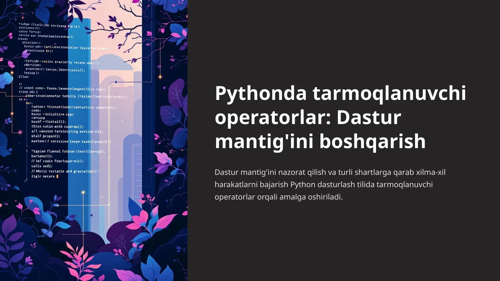 Pythonda tarmoqlanuvchi operatorlar: Dastur mantig'ini boshqarish