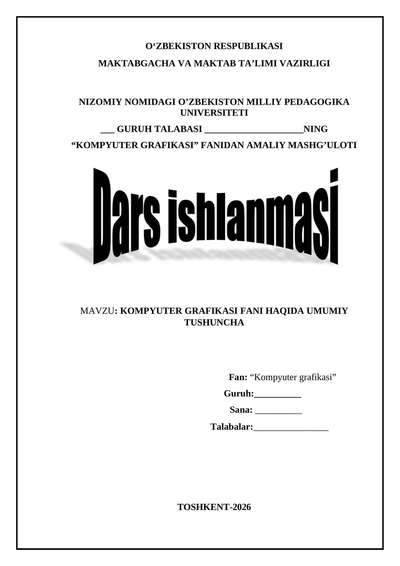 KOMPYUTER GRAFIKASI FANI HAQIDA UMUMIY TUSHUNCHA MAVZUSIDA DARS ISHLANMA