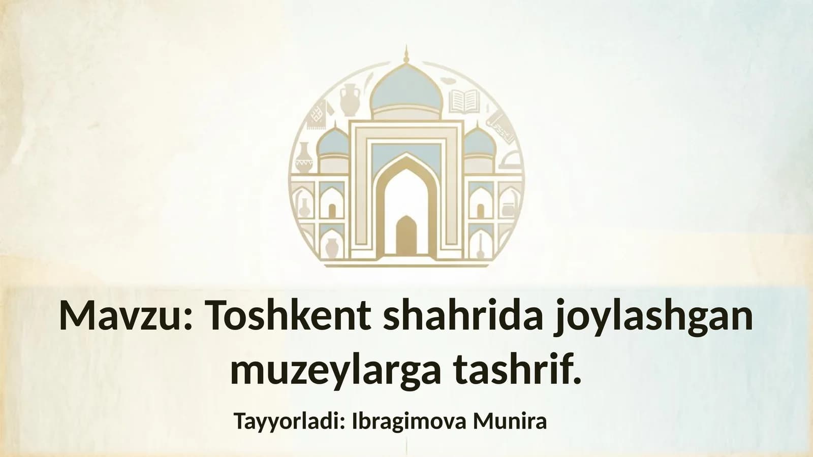 Toshkent shahrida joylashgan muzeylarga tashrif