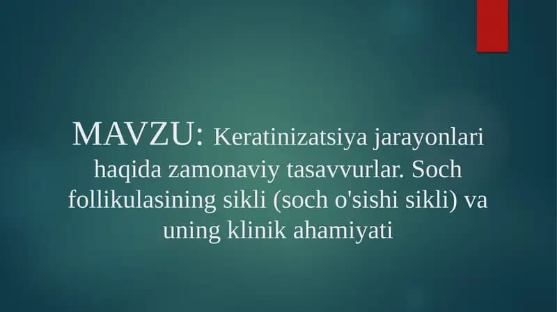 Keratinizatsiya jarayonlari haqida zamonaviy tasavvurlar. Soch follikulasining sikli (soch o'sishi sikli) va uning klinik ahamiyati