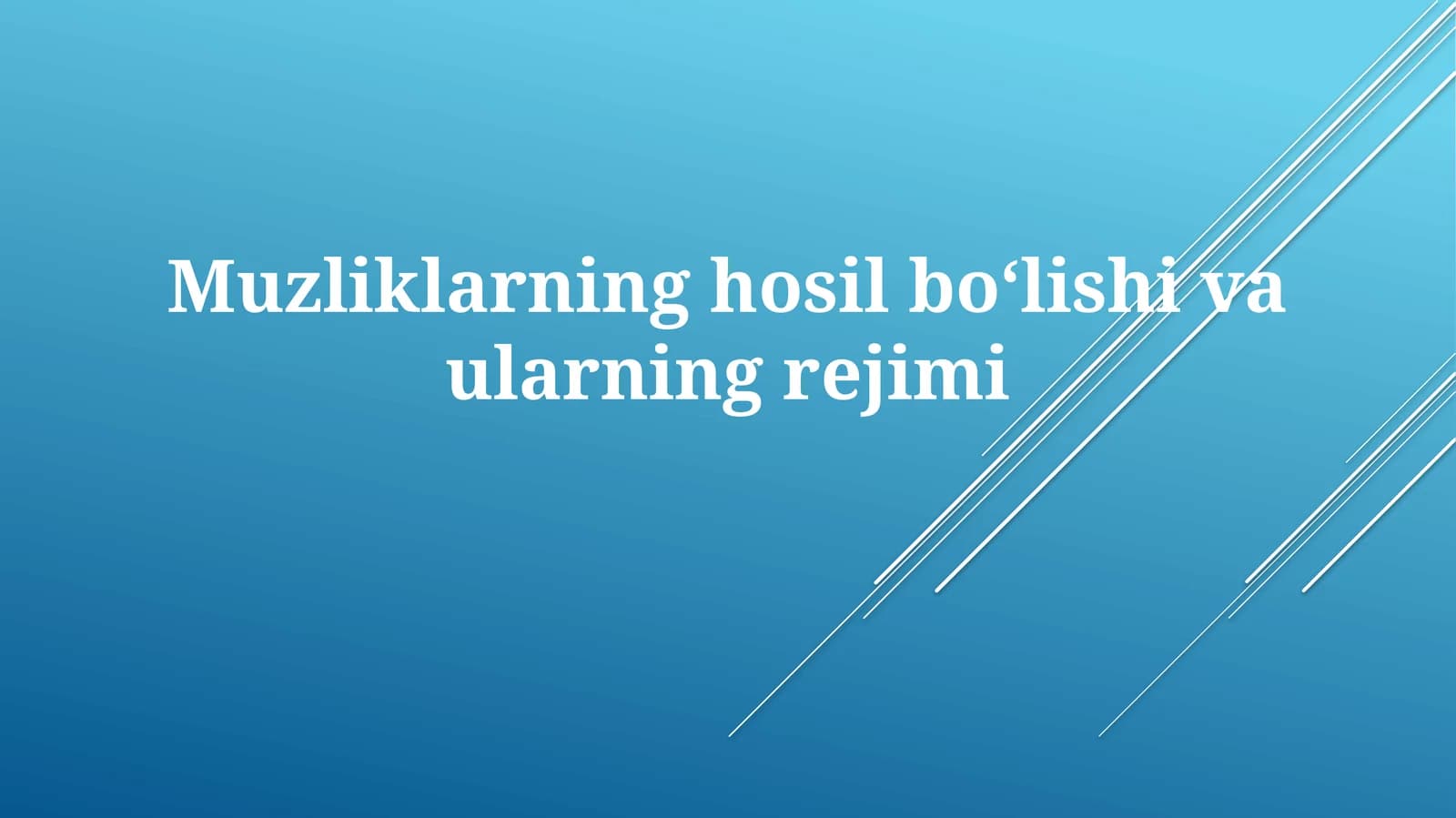 Muzliklarning hosil boʻlishi va ularning rejimi