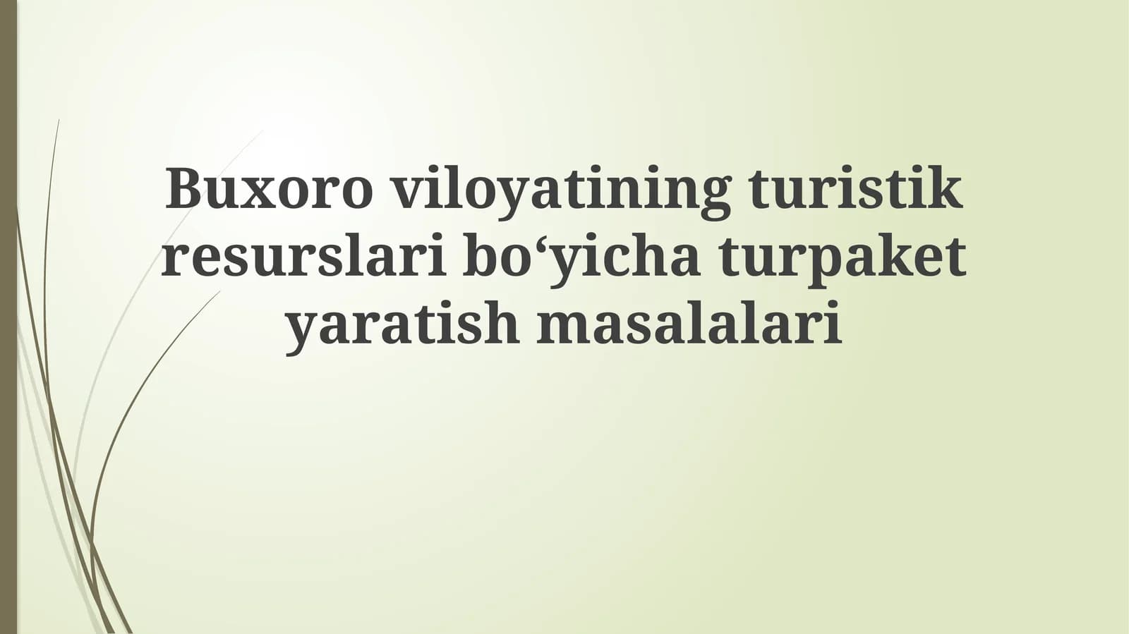 Buxoroviloyatiningturistikresurslariboʻyichaturpaketyaratishmasalalari