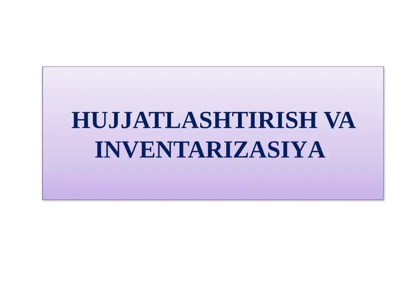 Hujjatlashtirish va inventarizatsiya