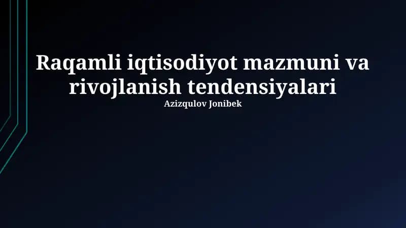 Raqamli iqtisodiyot mazmuni va rivojlanish tendensiyalari