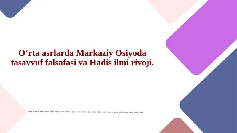 O‘rta asrlarda Markaziy Osiyoda tasavvuf falsafasi va Hadis ilmi rivoji.