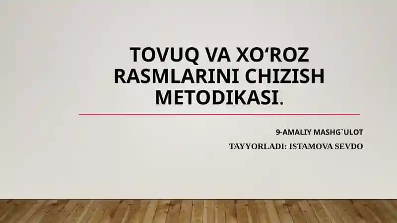 Tovuq va xoʻroz rasmlarini chizish metodikasi