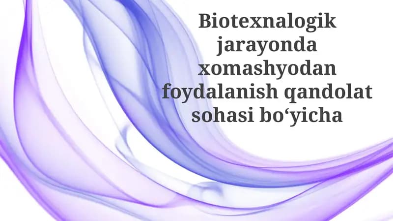 Konfet sanoatida biotexnologik jarayonlarda xom ashyoning roli