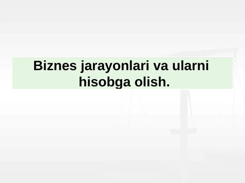 Biznes jarayonlari va ularni hisobga olish
