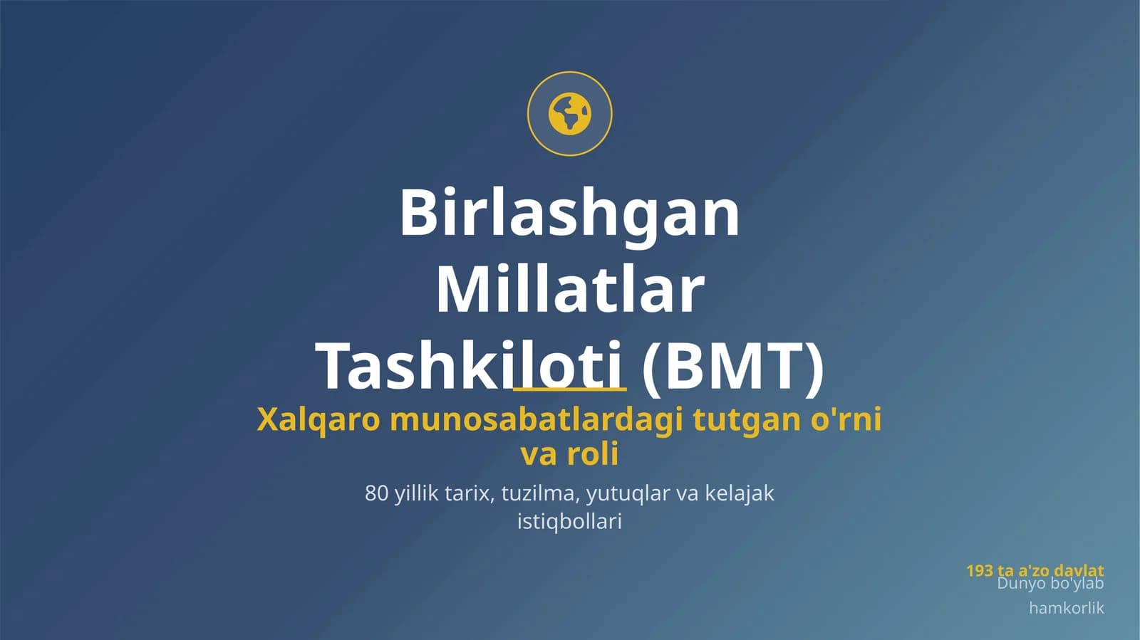 Birlashgan Millatlar Tashkiloti(BMT)ning xalqaro munosabatlardagi tutgan o'rni