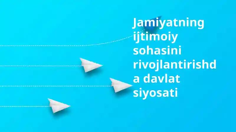 Ijtimoiy sohani rivojlantirishdadavlatsiyosati